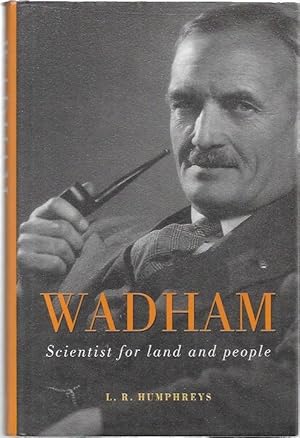 Seller image for Wadham : Scientist for land and people. for sale by City Basement Books