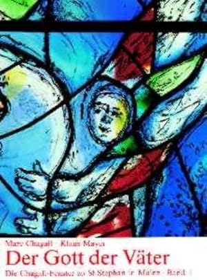 Seller image for Der Gott der Vter : Die Chagall-Fenster zu St. Stephan in Mainz. Band 1: Das Mittelfenster for sale by AHA-BUCH GmbH