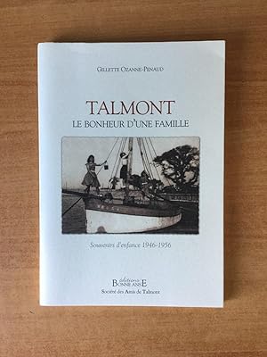Seller image for TALMONT LE BONHEUR D'UNE FAMILLE souvenirs d'enfance 1946-1956 for sale by KEMOLA