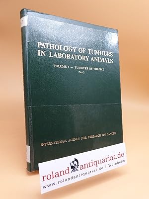 Seller image for Pathology of Tumours in Laboratory Animals. Volume I - Tumours of the Rat, Part 2 for sale by Roland Antiquariat UG haftungsbeschrnkt