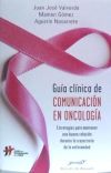 Seller image for Gua clnica de comunicacin en oncologa: estrategias para mantener una buena relacin durante la trayectoria de la enfermedad for sale by Agapea Libros