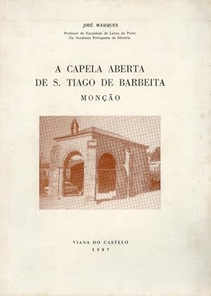 A CAPELA ABERTA DE S. TIAGO DE BARBEITA.
