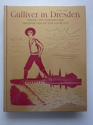 Gulliver in Dresden : Kinder- und Jugendbücher Dresdner Verlage von 1524 bis 1978