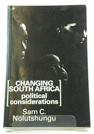 Seller image for Changing South Africa: Political Considerations for sale by PsychoBabel & Skoob Books