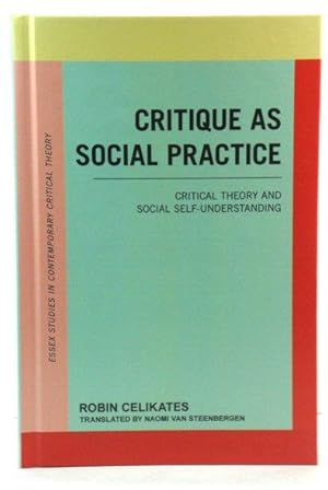 Bild des Verkufers fr Critique as Social Practice: Critical Theory and Social Self-Understanding zum Verkauf von PsychoBabel & Skoob Books