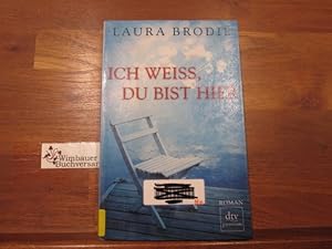 Image du vendeur pour Ich wei, du bist hier : Roman. Laura Brodie. Dt. von Britta Mmmler / dtv ; 24785 : Premium mis en vente par Antiquariat im Kaiserviertel | Wimbauer Buchversand