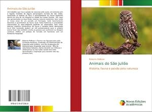 Seller image for Animais do So Julio : Histria, fauna e paixo pela natureza for sale by AHA-BUCH GmbH