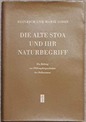 Seller image for Die alte Stoa und ihr Naturbegriff. Ein Beitrag zur Philosophiegeschichte des Hellenismus. for sale by Antiquariat Johann Forster
