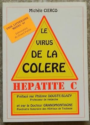 Image du vendeur pour Le virus de la colre. Hpatite C. mis en vente par Librairie les mains dans les poches