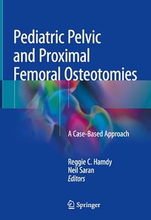 Immagine del venditore per Pediatric Pelvic and Proximal Femoral Osteotomies : A Case-Based Approach venduto da AHA-BUCH GmbH