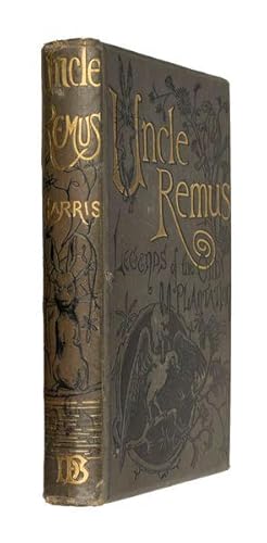 Uncle Remus and his Legends of the Old Plantation. FIRST ENGLISH EDITION.