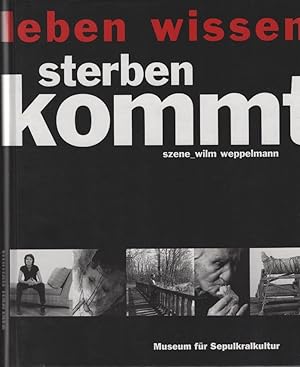 Bild des Verkufers fr Sterben kommt; Teil: [Ausstellungskatalog.] zum Verkauf von Schrmann und Kiewning GbR