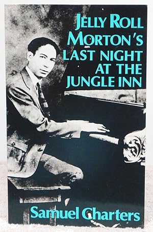 Immagine del venditore per Jelly Roll Morton's Last Night at the Jungle Inn (Imaginary Memoir) venduto da Argyl Houser, Bookseller