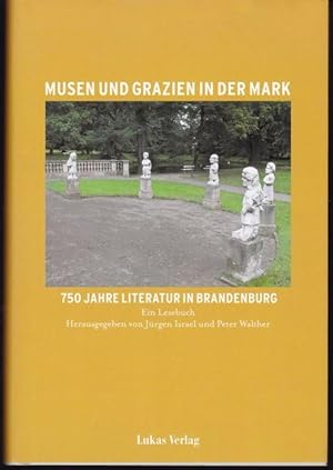 Bild des Verkufers fr Musen und Grazien in der Mark. 750 Jahre Literatur in Brandenburg. Ein Lesebuch zum Verkauf von Graphem. Kunst- und Buchantiquariat