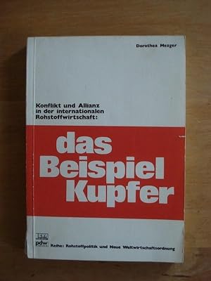 Seller image for Konflikt und Allianz in der internationalen Rohstoffwirtschaft: Das Beispiel Kupfer for sale by Antiquariat Birgit Gerl