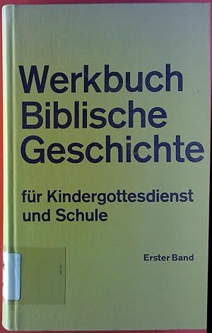 Image du vendeur pour Werkbuch Biblische Geschichte fr Kindergottesdienst und Schule I. Band. mis en vente par biblion2