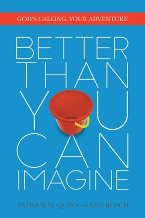 Seller image for Better Than You Can Imagine: God's Calling, Your Adventure for sale by ChristianBookbag / Beans Books, Inc.