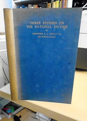 Seller image for Three Studies on the National Income, Being: The Division of the Product of Industry, The Change in the Distribution of the National Income, 1880-1913, and The National Income, 1924 for sale by Dreadnought Books