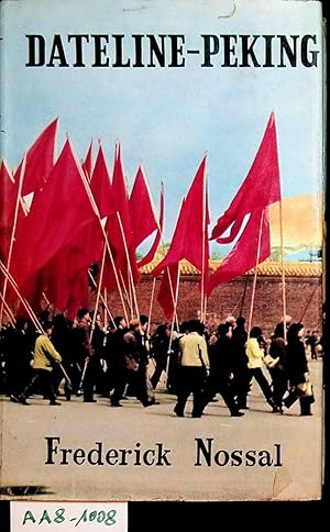 Bild des Verk�ufers f�r Dateline - Peking. zum Verkauf von ANTIQUARIAT.WIEN Fine Books & Prints