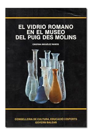 Image du vendeur pour El vidrio romano en el Museo del Puig des Molins. mis en vente par Librera Berceo (Libros Antiguos)