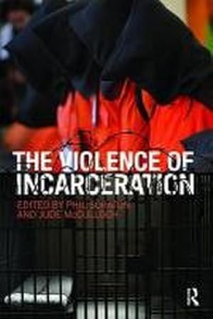 Seller image for The Violence of Incarceration (Routledge Advances in Criminology) for sale by Che & Chandler Versandbuchhandlung