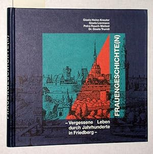 Seller image for Frauengeschichte(n) - Vergessene Leben durch Jahrhunderte in Friedberg. for sale by Versandantiquariat Kerstin Daras