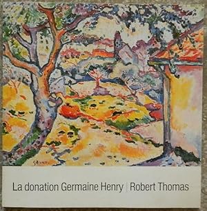 Seller image for La donation Germaine Henry Robert Thomas. Peintures, sculptures et objets d'art. for sale by Librairie les mains dans les poches