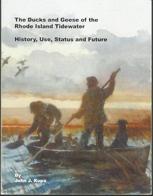 The Ducks and Geese of the Rhode Island Tidewater by John J. Kupa