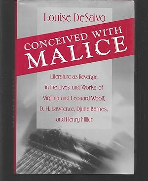 Immagine del venditore per conceived with malice ( literature as revenge in the lives and works of virginia and leonard woolf, d. h. lawrence, djuna barnes and henry miller ) venduto da Thomas Savage, Bookseller