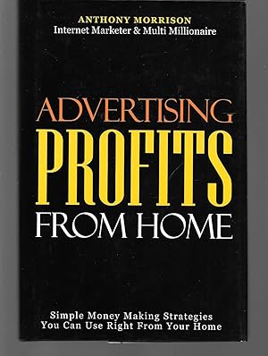 Bild des Verkufers fr advertising profits from home zum Verkauf von Thomas Savage, Bookseller