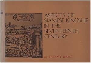 Aspects of Siamese Kingship in the Seventeenth Century