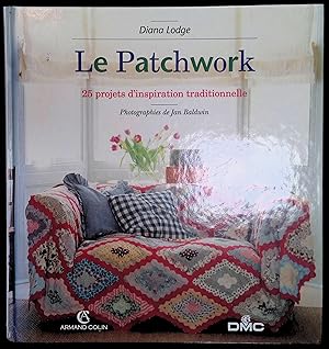 Seller image for Le Patchwork - 25 projets d'inspiration traditionnelle for sale by LibrairieLaLettre2