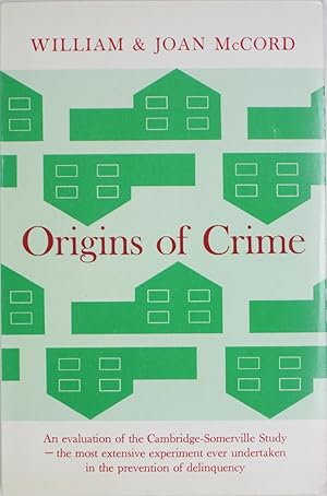 Seller image for Origins of Crime: A New Evaluation of the Cambridge-Somerville Youth Study (Reprint of the 1959 Edition) for sale by Powell's Bookstores Chicago, ABAA