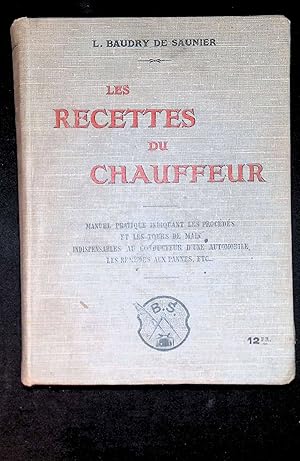 Image du vendeur pour Les recettes du chauffeur- Recueil de notions, procds et recettes utiles  un conducteur de vhicule mcanique, indication des pannes principales et des remdes  leur apporter mis en vente par LibrairieLaLettre2