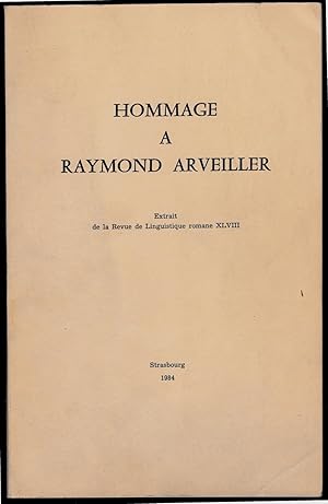 Hommage à Raymond Arveiller. Extrait de la Revue de linguistique romane, XLVIII