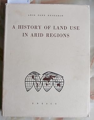 Immagine del venditore per A History of Land Use in Arid Regions - Arid Zone Research XVII venduto da Laura Books