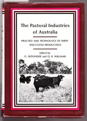 The Pastoral Industries of Australia - Practice and Technology of Sheep and Cattle Production