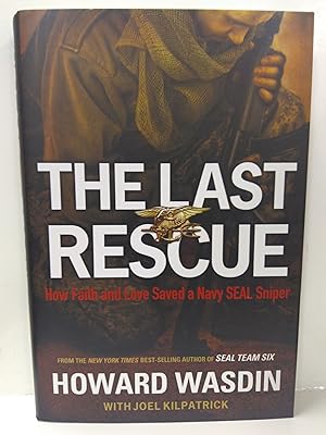 Imagen del vendedor de The Last Rescue: How Faith and Love Saved a Navy SEAL Sniper a la venta por Fleur Fine Books