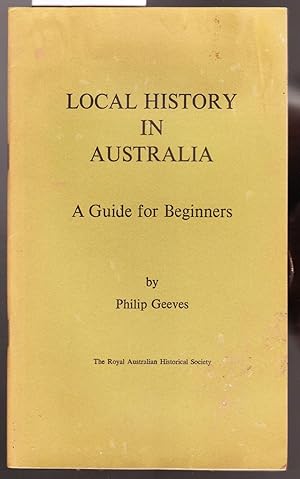 Seller image for Local History in Australia - A Guide for Beginners for sale by Laura Books