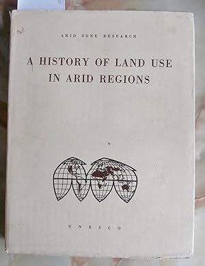 Immagine del venditore per A History of Land Use in Arid Regions - Arid Zone Research XVII venduto da Laura Books