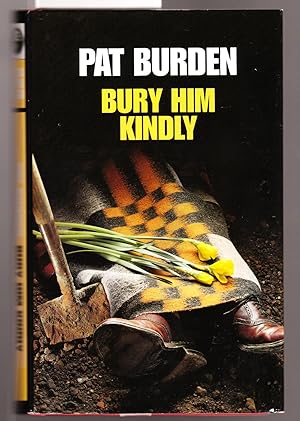 Seller image for Bury Him Kindly for sale by Laura Books
