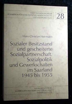 Sozialer Besitzstand und gescheiterte Sozialpartnerschaft : Sozialpolitik und Gewerkschaften im S...