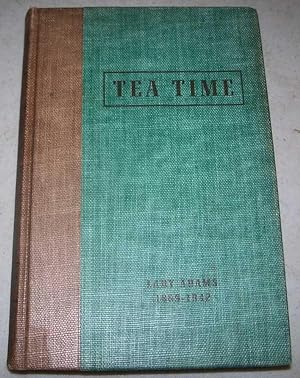 Imagen del vendedor de Tea Time: A Selection from the Writings of Lady Adams a la venta por Easy Chair Books