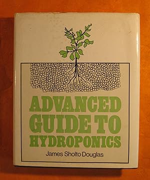 Immagine del venditore per Advanced Guide to Hydroponics venduto da Pistil Books Online, IOBA