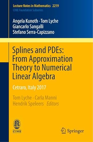 Seller image for Splines and PDEs: From Approximation Theory to Numerical Linear Algebra : Cetraro, Italy 2017 for sale by AHA-BUCH GmbH