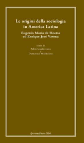 Imagen del vendedor de Le origini della sociologia in America Latina. Eugenio Mara de Hostos ed Enrique Jos Varona. a la venta por FIRENZELIBRI SRL