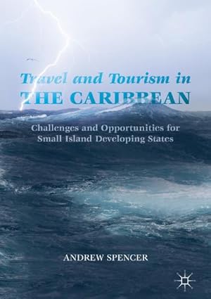 Bild des Verkufers fr Travel and Tourism in the Caribbean : Challenges and Opportunities for Small Island Developing States zum Verkauf von AHA-BUCH GmbH