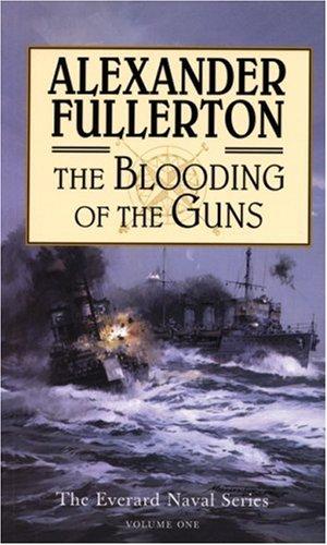 Seller image for The Blooding of the Guns: The Everard Naval Series: Volume One for sale by Arundel Books