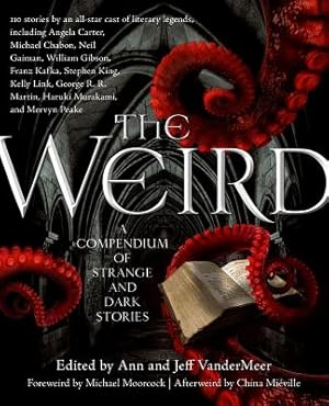 Seller image for The Weird: A Compendium of Strange and Dark Stories (Paperback or Softback) for sale by BargainBookStores