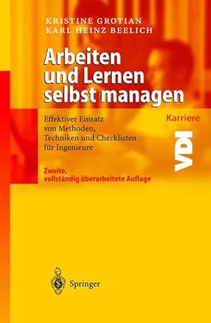 Bild des Verkufers fr Arbeiten und Lernen selbst managen: Effektiver Einsatz von Methoden, Techniken und Checklisten fr Ingenieure (VDI-Buch / VDI-Karriere) (German Edition) zum Verkauf von Versandantiquariat Felix Mcke